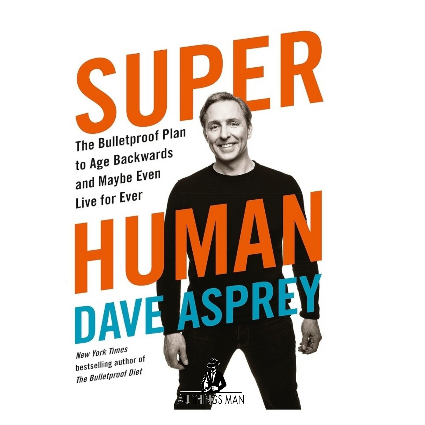 Super Human: The Bulletproof Plan to Age Backward and Maybe Even Live Forever- Paperback